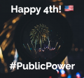 "Happy 4th! #PublicPower" over fireworks