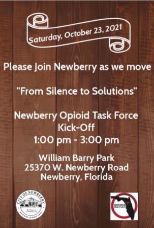 Newberry Opioid Task Force Kick-off Saturday, October 23,2021, 1 pm to 3 pm william Barry Park 25370 W. Newberry Rd, Newberry Fl