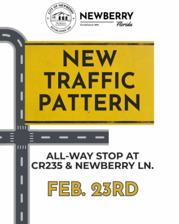 New Traffic Pattern - CR235 and Newberry Lane