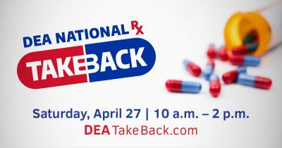 National Drug Take Back Day, Saturday, April 27, 2019 - 10:00am to 2:00pm